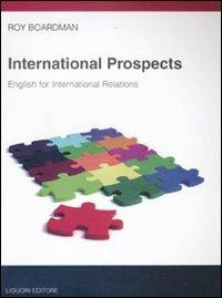 International prospects. English for international relations - Roy Boardman - copertina