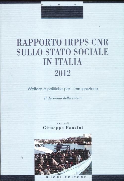 Rapporto Irpps-Cnr sullo stato sociale in Italia 2012. Welfare e politiche per l'immigrazione. Il decennio della svolta - copertina