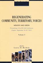 Regenerating community, territory, voices. Memory and vision. Proceeding of the XXV AIA Conference (L'Aquila, 15-17 september 2011). Vol. 1