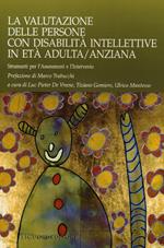 La valutazione delle persone con disabilità intellettive in età adulta/anziana. Strumenti per l'assessment e l'intervento