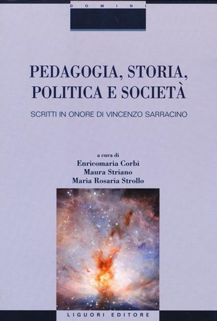 Pedagogia, storia, politica e società. Scritti in onore di Vincenzo Sarracino - copertina