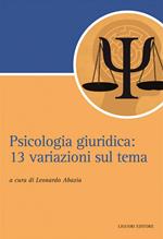 Psicologia giuridica. 13 variazioni sul tema