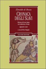 Cronaca degli slavi. Testo latino a fronte. Ediz. critica