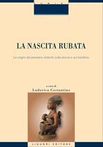 La nascita rubata. Le origini del pensiero violento sulla donna e sul bambino