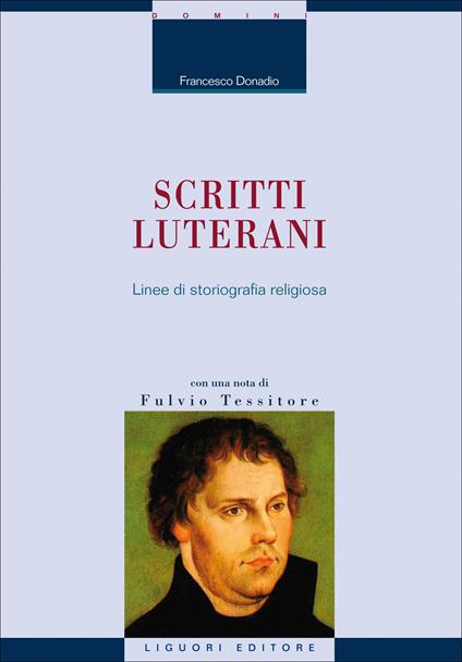 Scritti luterani. Linee di storiografia religiosa - Francesco Donadio - ebook