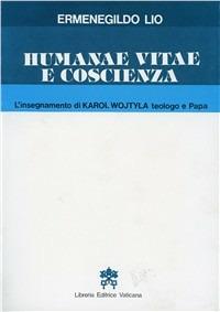 Humanae vitae e coscienza. L'insegnamento di Karol Wojtyla teologo e papa - Ermenegildo Lio - copertina