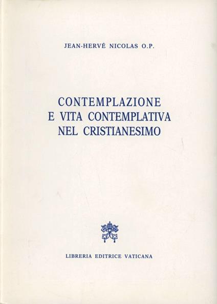 Contemplazione e vita contemplativa nel cristianesimo - Jean-Hervé Nicolas - copertina