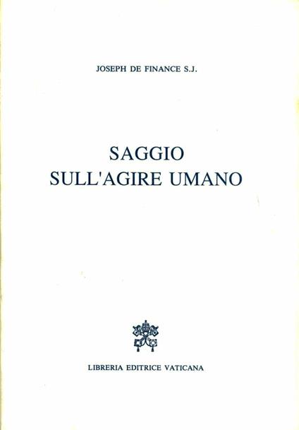 Saggio sull'agire umano - Joseph de Finance - copertina