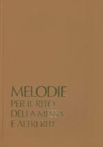 Melodie per il rito della messa e altri riti. Sussidio musicale per il canto dei ministri in dialogo con l'assemblea. Con audiocassetta