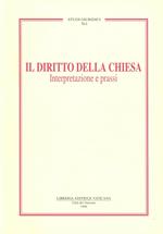 Il diritto della Chiesa. Interpretazione e prassi