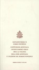 Universi Dominici gregis. Costituzione apostolica circa la vacanza della sede apostolica e l'elezione del romano pontefice