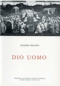 Dio uomo - Antonio Piolanti - copertina