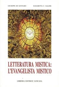 Letteratura mistica: l'evangelista mistico - Giuseppe De Gennaro,Elisabetta C. Salzer - copertina