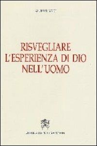 Risvegliare l'esperienza di Dio nell'uomo - copertina