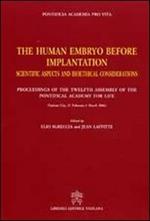 The human embryo before implantation. Scientific aspects and bioethical considerations