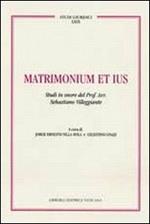 Matrimonium et ius. Studi in onore del Prof. Avv. Sebastiano Villeggiante. Vol. 2