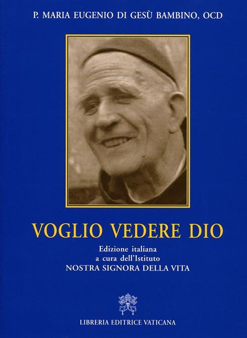 Voglio vedere Dio - Maria Eugenio del Bambino Gesù - copertina