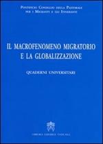 Il macrofenomeno migratorio e la globalizzazione. Quaderni universitari