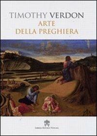 Arte della preghiera - Timothy Verdon - copertina