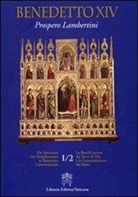 De Servorum Dei Beatificatione et Beatorum Canonizatione. Vol. 1/2 - Benedetto XIV - copertina