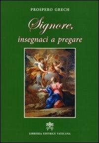 Signore, insegnaci a pregare - Prosper Grech - copertina