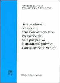 Per una riforma del sistema finanziario e monetario internazionale nella prospettiva di un'autorità pubblica a competenza universale - copertina