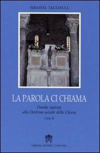 La Parola ci chiama. Omelie ispirate alla dottrina sociale della Chiesa. Ciclo B - Sebastià Taltavull - copertina