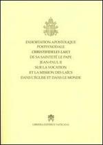 Exhortation apostolique postsynodale Christifideles Laici... sur la vocation et la mission des laics dans l'Eglise et dans le...