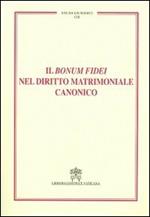 Il Bonum fidei nel diritto matrimoniale canonico