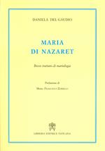 Maria di Nazaret. Breve trattato di mariologia