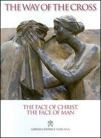 The face of Christ, the face of man. The Way of the Cross 2014 - Giancarlo Maria Bregantini - copertina