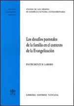 Los desafíos pastorales de la familia en el contexto de la evangelizazíon. Instrumentum laboris