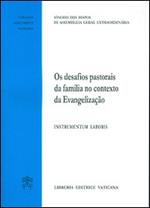 Desafios pastorais de familia no contexto da Evangelizacao. Instrumentum laboris. Instrumentum laboris (Os)