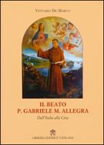 Il beato p. Gabriele M. Allegra. Dall'Italia alla Cina