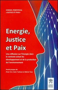 Energie, Justice et Paix. Una réflexion sur l'énergie dans le contexte actuel du développement et de la protection de l'environnement - copertina