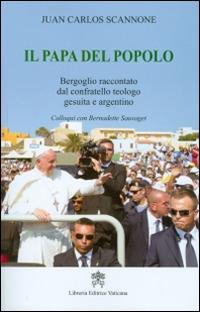 Il papa del popolo. Bergoglio raccontato dal confratello teologo gesuita e argentino - Juan Carlos Scannone - copertina