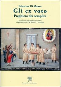 Gli Ex-voto. Preghiera dei semplici - Salvatore Di Mauro - copertina