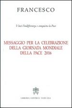 Messaggio per la celebrazione della Giornata mondiale della pace 2016