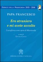 Ero straniero e mi avete accolto. L'accoglienza come opera di Misericordia