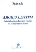 Amoris laetitia. Exhortation apostolique post-synodale sur l'amour dans la famille