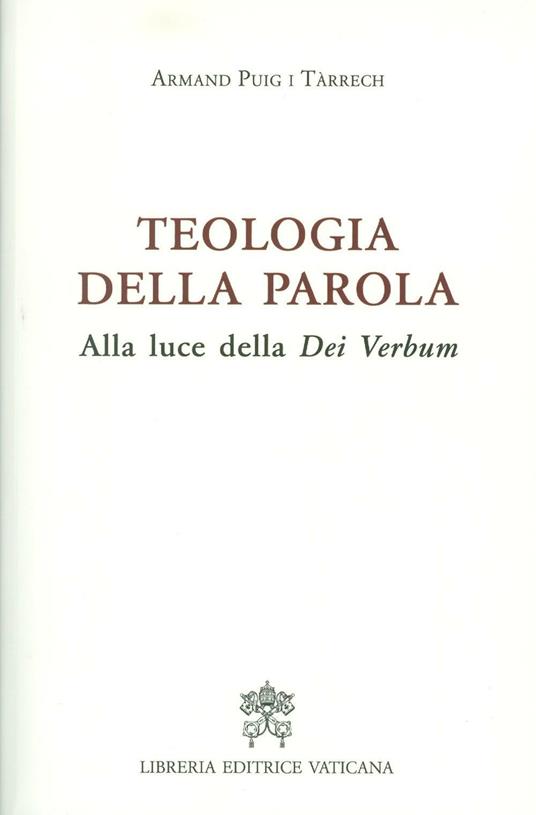 Teologia della Parola. Alla luce della Dei Verbum - Armand Puig i Tárrech - copertina