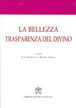 La bellezza trasparenza del divino. Atti del 3° Convegno internazionale di mistica cristiana