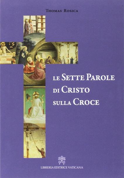 Le sette parole di Cristo sulla croce - Thomas Rosica - copertina