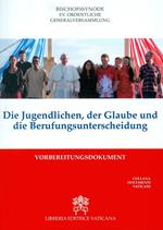 Die Jungendlichen, der Glaube und die Berufungsunterscheidung. Vorbereitungsdokument