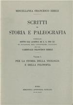 Miscellanea Francesco Ehrle. Scritti di storia e paleografia. Vol. 1: Per la storia della teologia e della filosofia.