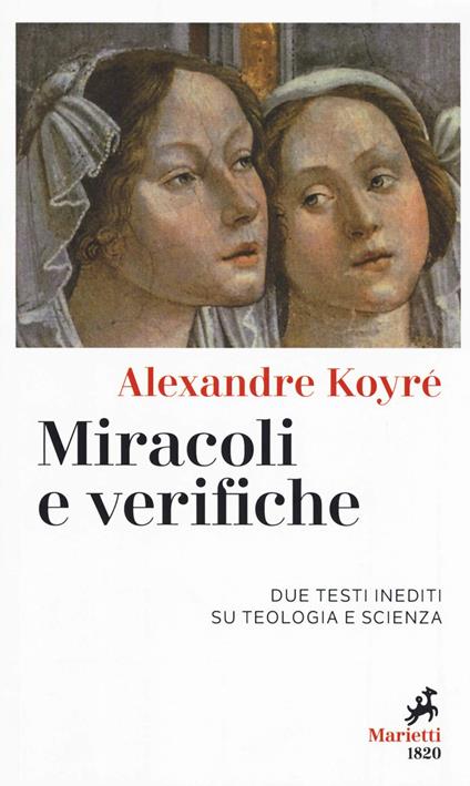 Miracoli e verifiche. Due testi inediti su teologia e scienza - Alexandre Koyré - copertina