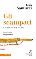 Gli scampati e altri racconti inediti