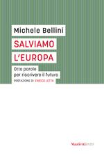 Salviamo l'Europa. Otto parole per riscrivere il futuro