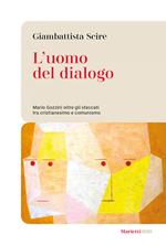 L' uomo del dialogo. Mario Gozzini oltre gli steccati tra cristianesimo e comunismo