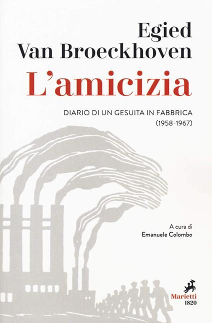 L'amicizia. Diario di un gesuita in fabbrica (1958-1967) - Egied Van Broeckhoven - copertina